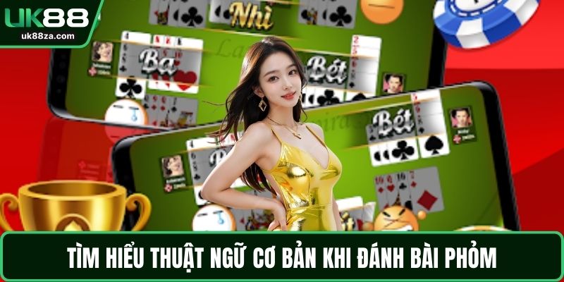 Đánh Bài Phỏm – Trải Nghiệm Game Bài Trí Tuệ Đỉnh Cao 3 Tìm hiểu thuật ngữ cơ bản khi đánh bài phỏm