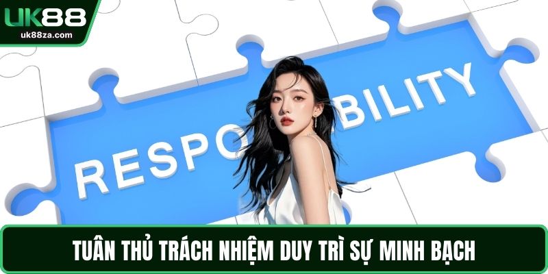 Tuân thủ trách nhiệm duy trì sự minh bạch